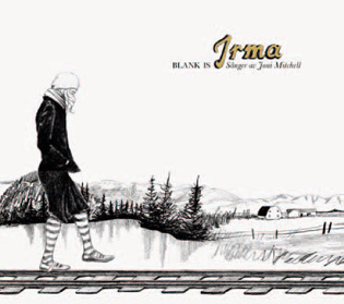 Blank is - Sånger av Joni Mitchell - Irma