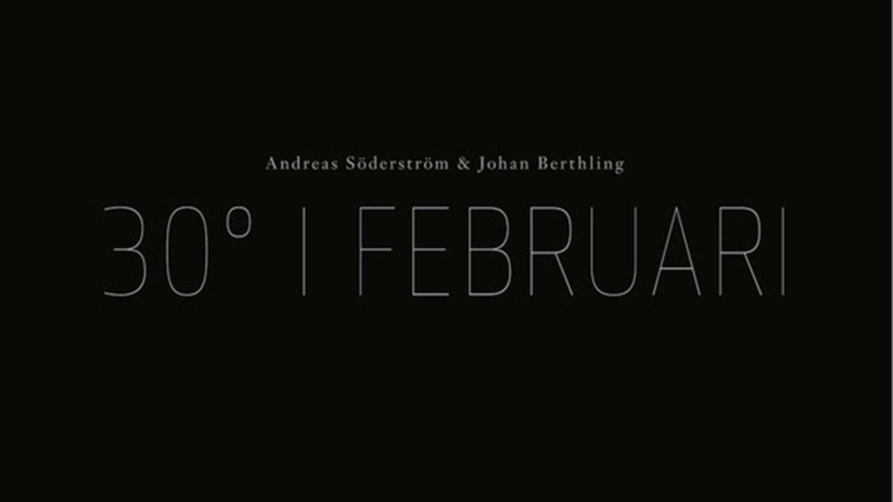 30° I Februari - Andreas Söderström & Johan Berthling